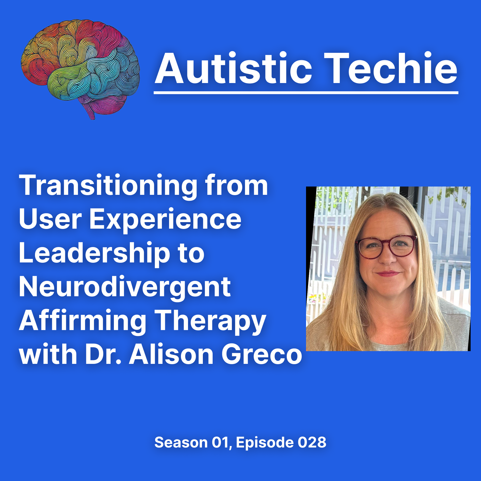 Transitioning from User Experience Leadership to Neurodivergent Affirming Therapy with Dr. Alison Greco