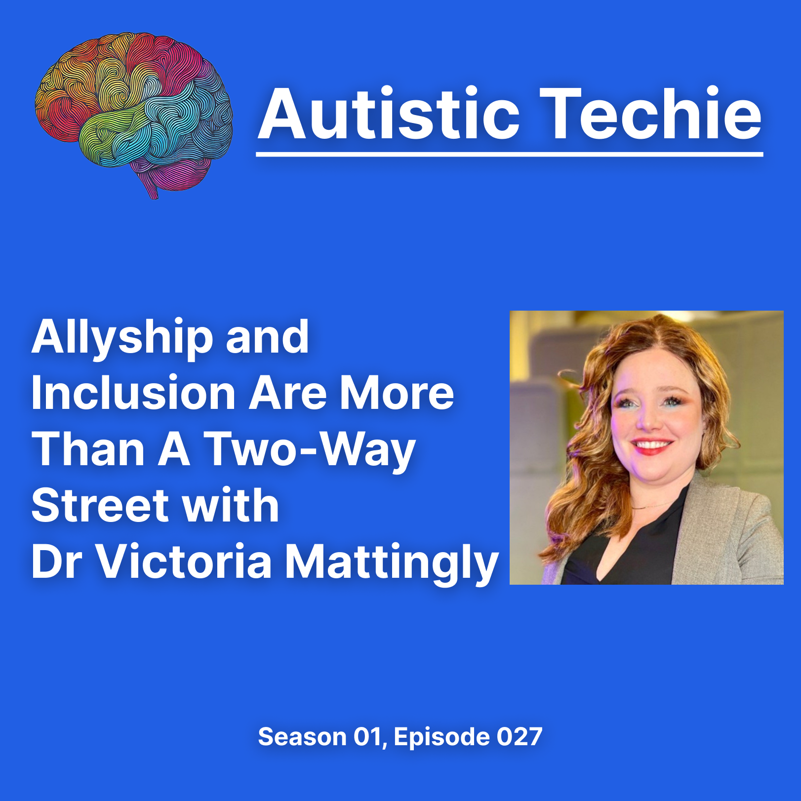 Allyship and Inclusion Are More Than A Two-Way Street with Dr. Victoria Mattingly