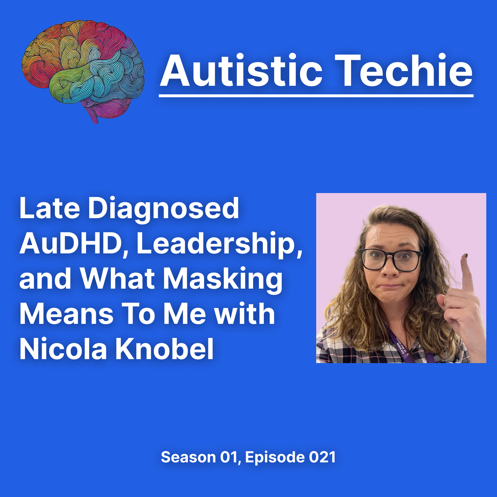 Late Diagnosed AuDHD, Leadership, and What Masking Means To Me with Nicola Knobel