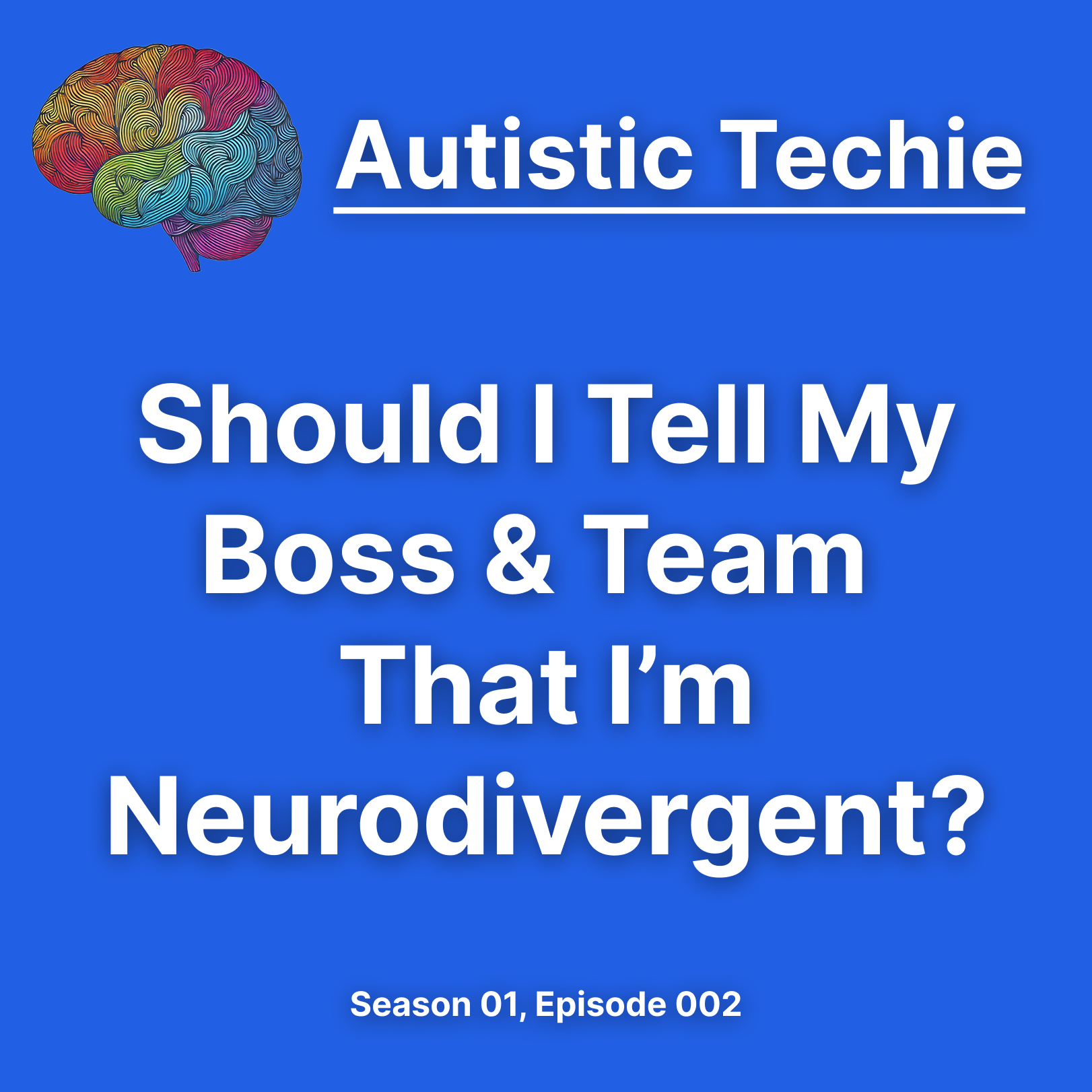 Should I Tell My Boss & Team That I'm Neurodivergent?